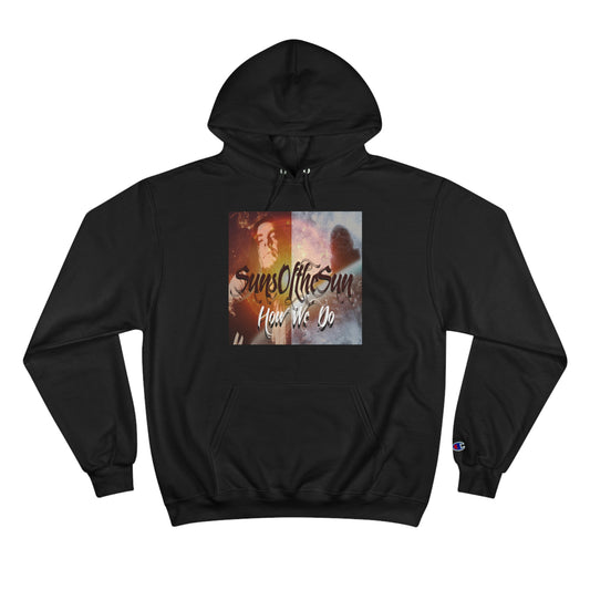 SunsOftheSun "How We Do" Champion Hoodie